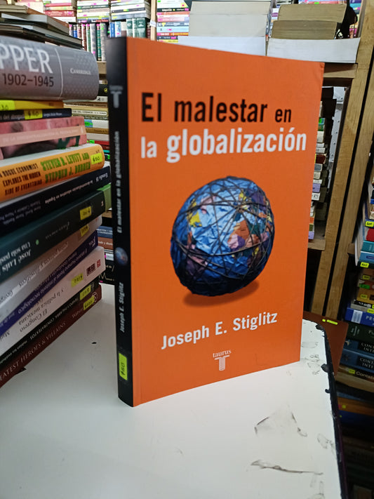 EL MALESTAR EN LA GLOBALIZACIÓN POR JOSEPH E. STIGLITZ USADO POLÍTICA LITERARIO 207