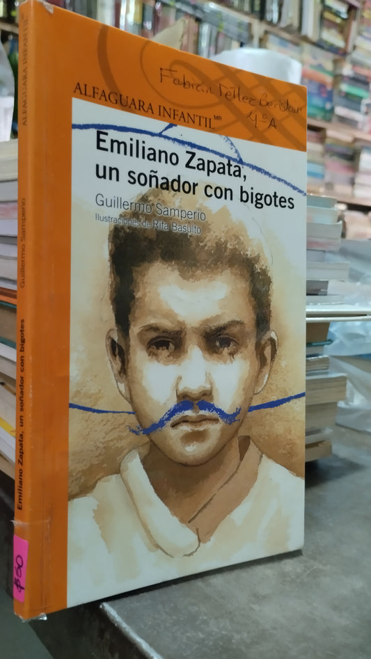 EMILIANO ZAPATA UN SOÑADOR CON BIGOTES LIBRO USADO INFANTIL ALDAMA