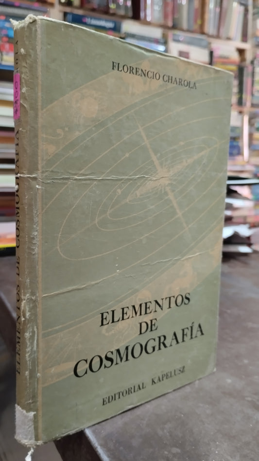 ELEMENTOS DE COSMOGRAFIA POR FLORENCIO CHAROLA LIBRO USADO ANTIGUO ALDAMA
