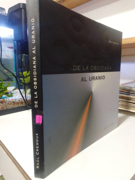 DE LA OBSIDIANA AL URANIO POR RAUL CREMOX USADO ARTE JUAREZ
