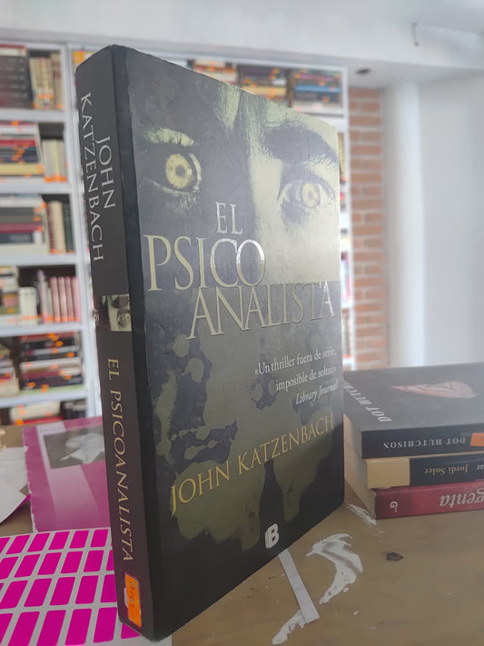 EL PSICOANALISTA POR JOHN KATZENBACH USADO NOVELAS JUAREZ 515