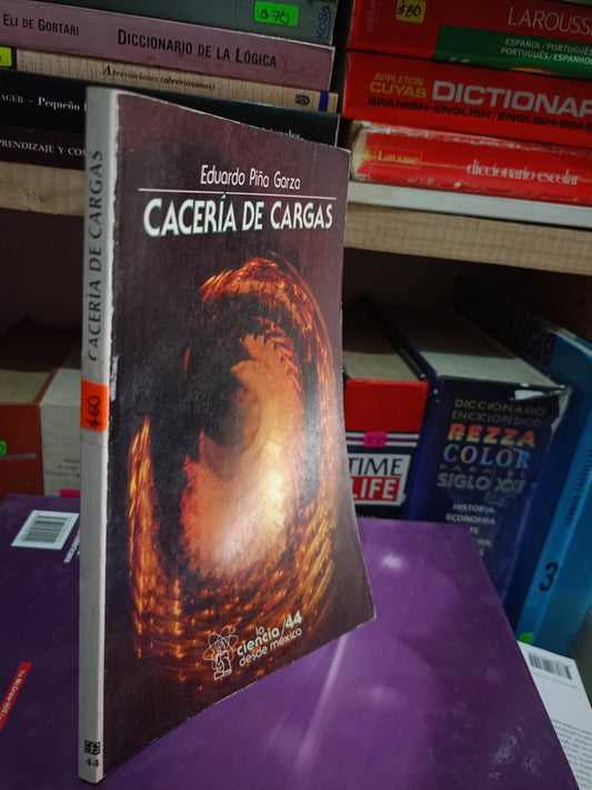 CACERIA DE CARGAS POR EDUARDO PILA GARZA USADO CIENCIA LITERARIO 305
