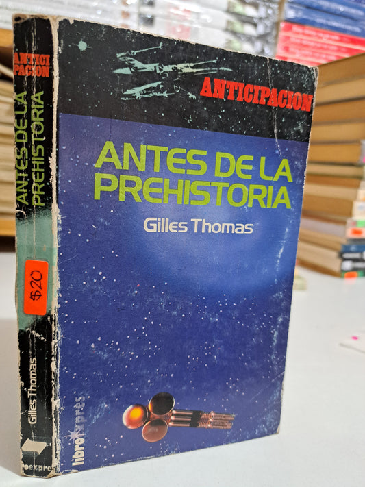 ANTES DE LA PREHISTORIA GILLES THOMAS USADO NOVELA JUÁREZ