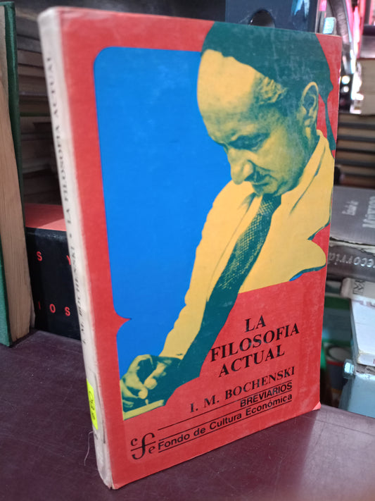 LA FILOSOFÍA ACTUAL POR I.M. BOCHENSKI USADO FILOSOFIA LITERARIO 305