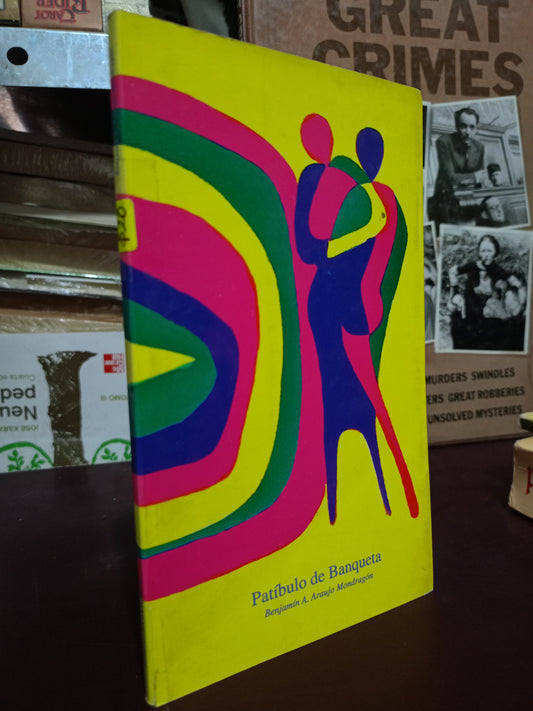 PATIBULO DE BANQUETA BENJAMIN A. ARAUJO MONDRAGON USADO NOVELA LITERARIO 305