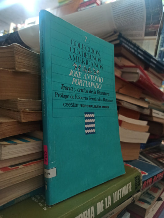 COLECCIÓN CUADERNOS AMERICANOS TEORIA Y CRITICA DE LA LITERATURA POR JOSE ANTONIO PORTUONADO USADO NOVELAS ALDAMA