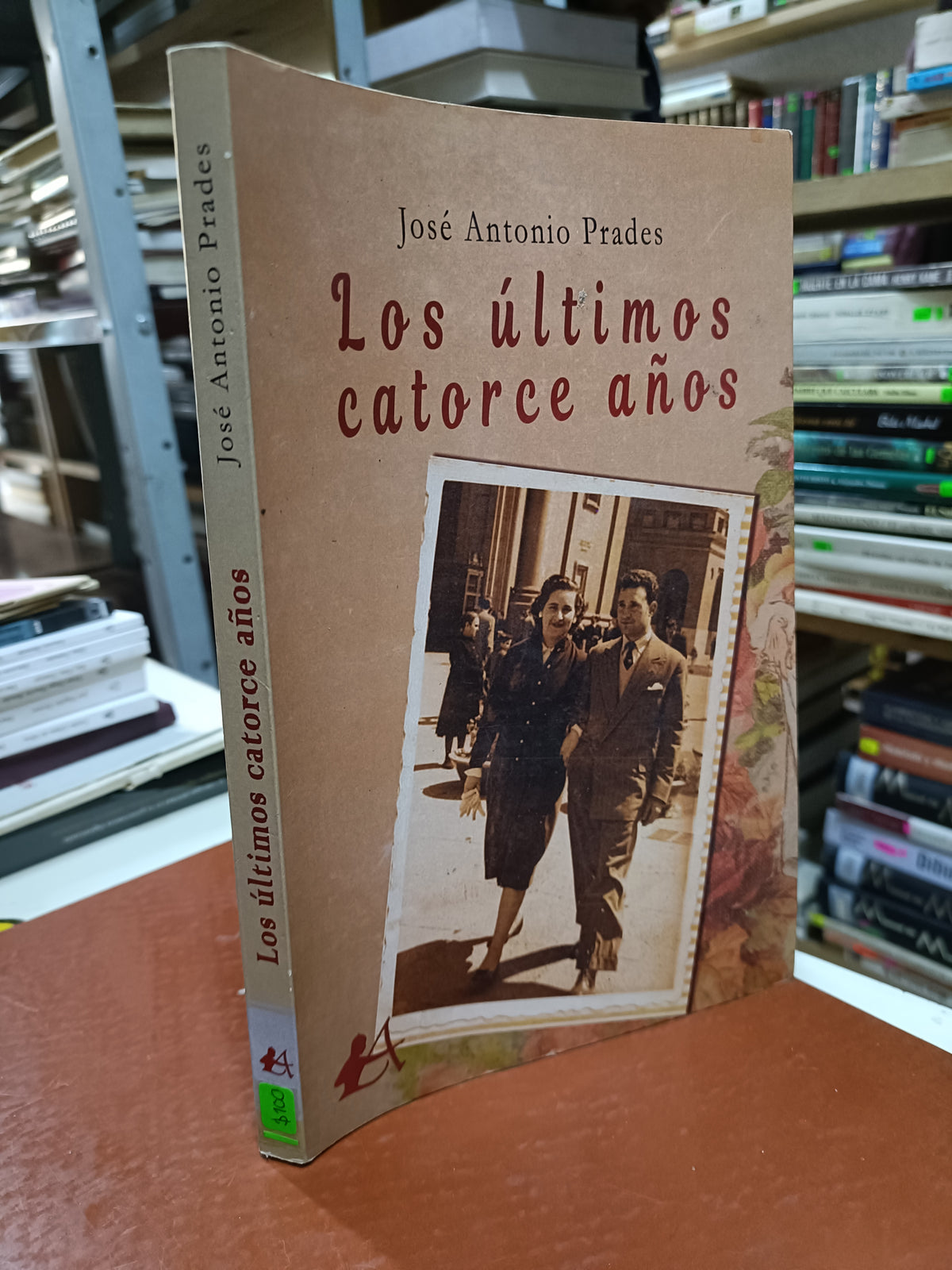 LOS ULTIMOS CATORCE AÑOS POR JOSE ANTONIO PRADES USADO NOVELA LITERARIO 207