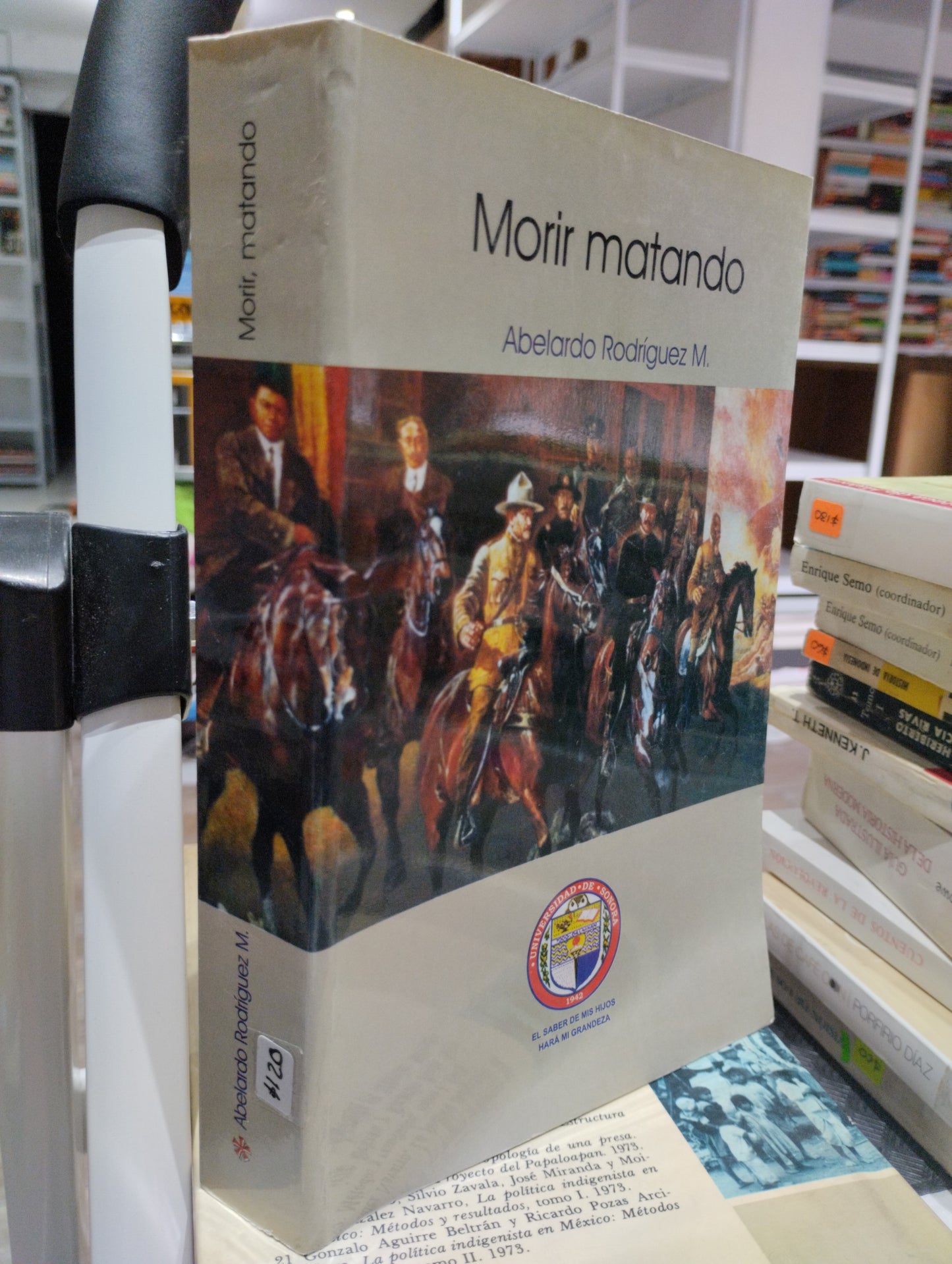 MORIR MATANDO POR ABELARDO RODRIGUEZ M USADO HISTORIA JUAREZ 515