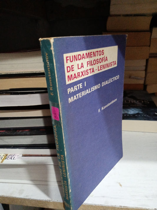 FUNDAMENTOS DE LA FILOSOFIA MARXISTA LENINISTA PARTE I MATERIALISMO DIALECTICO POR F KONSTANTINOV USADO SOCIOLOGIA JUAREZ