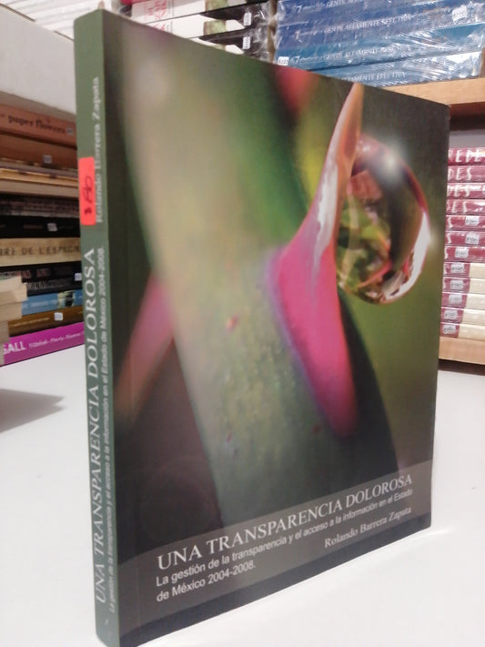 UNA TRANSPARENCIA DOLOROSA POR ROLANDO BARRERA ZAPATA USADO HISTORIA JUÁREZ
