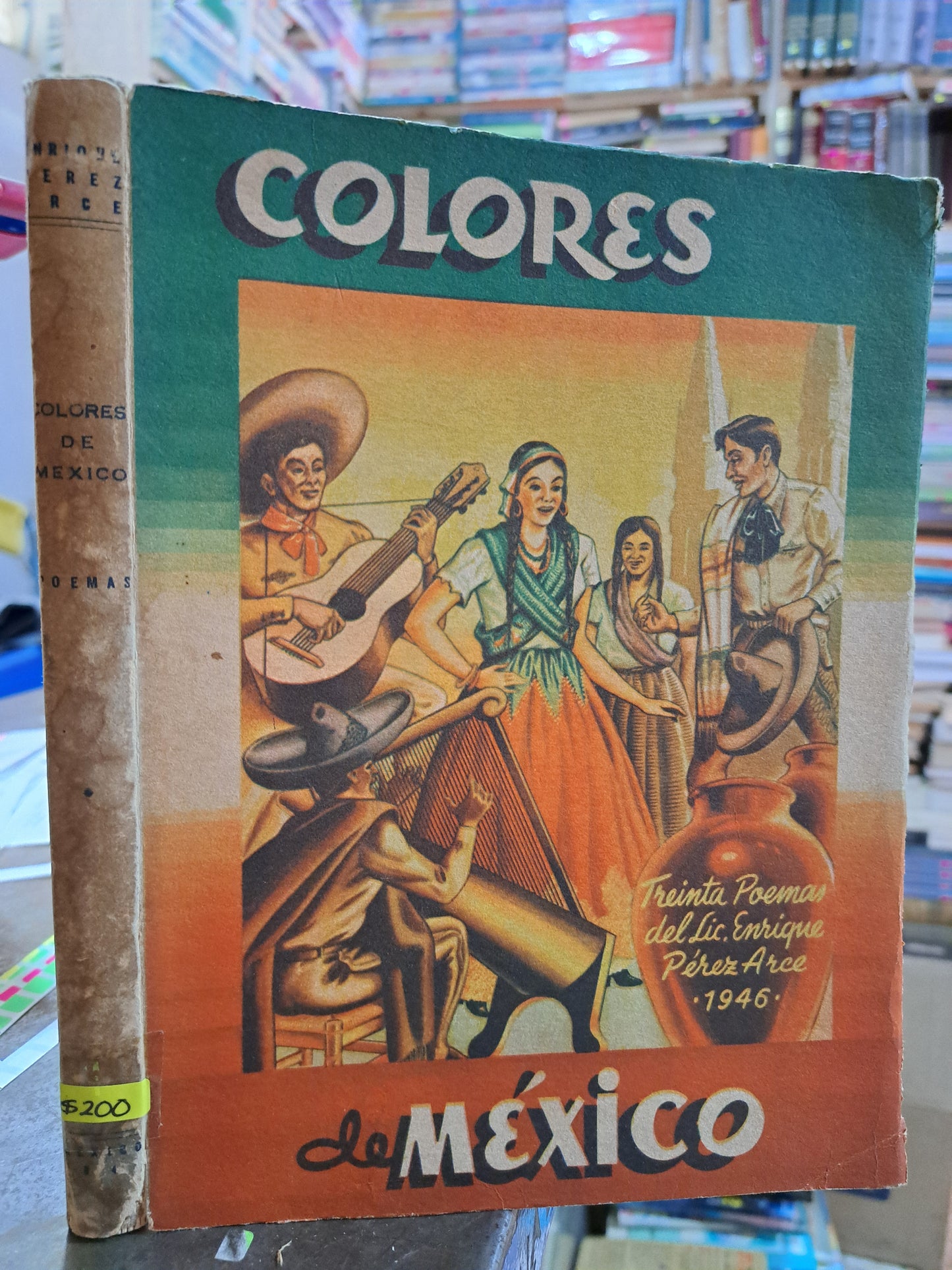 COLORES DE MEXICO 30 POEMAS DEL LICENCIADO ENRIQUE PÉREZ ARCE USADO ANTIGUO 1946 ALDAMA
