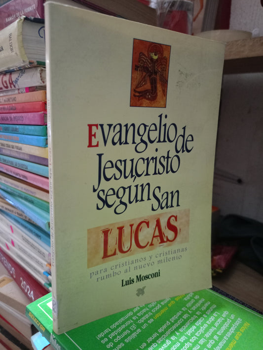 EVANGELIO DE JESUSCRISTO SEGUN SAN LUCAS POR LUIS MOSCONI USADO RELIGION LITERARIO 305