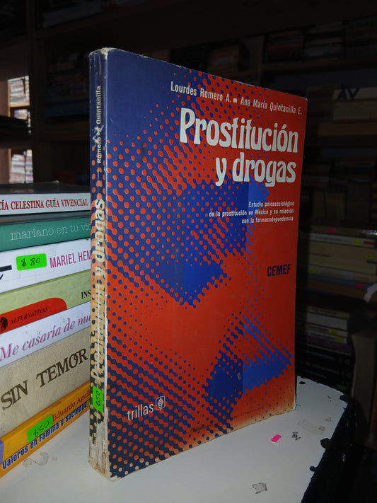 PROSTITUCIÓN Y DROGAS POR LOURDES ROMERO A. Y ANA MARÍA QUINTANILLA E. USADO SUPERACIÓN PERSONAL LITERARIO 207