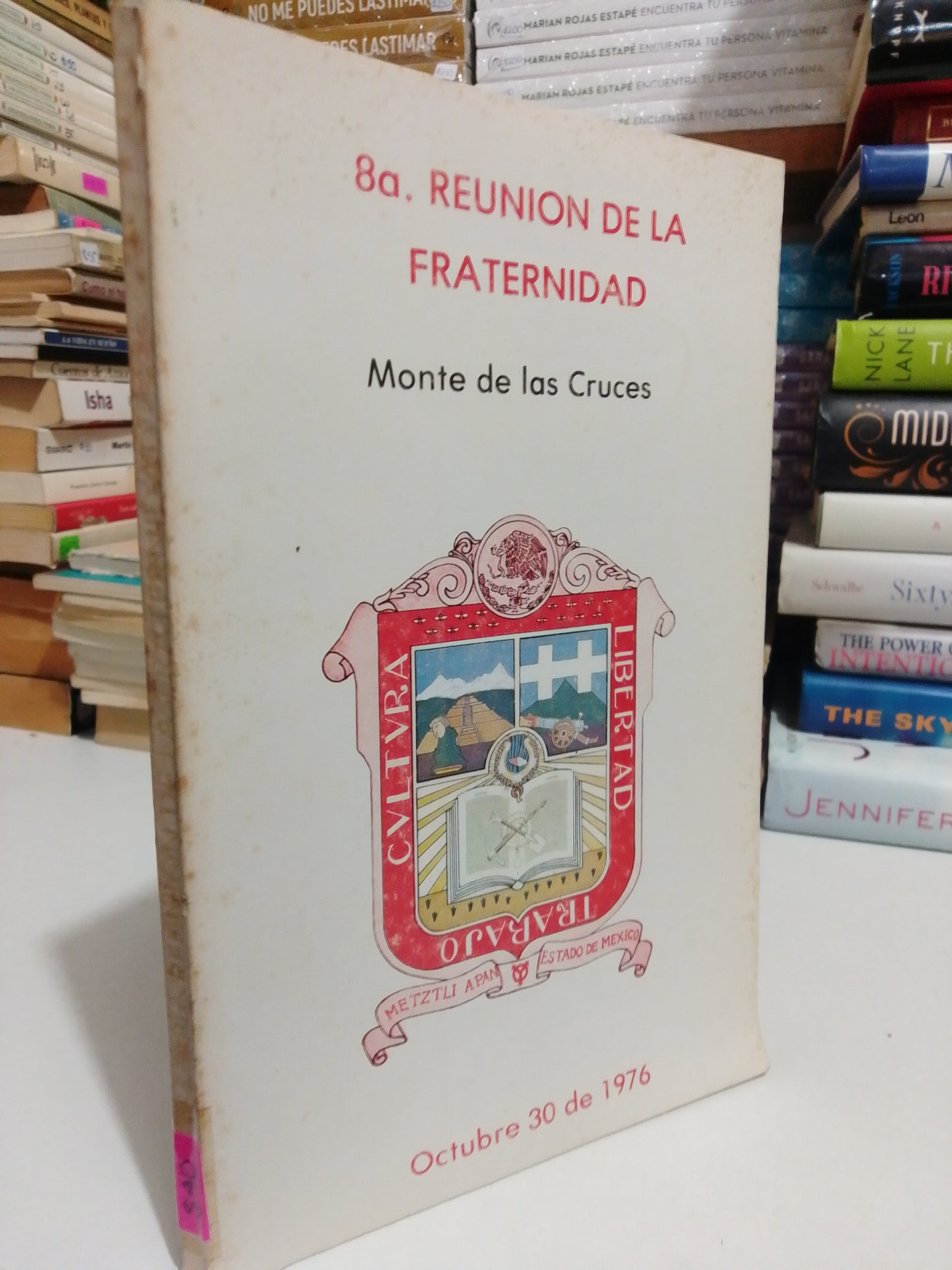 OCTAVA REUNIÓN DE LA FRATERNIDAD TRILOGÍA HEROICA MONTE DE LAS CRUCES USADO NOVELA JUÁREZ