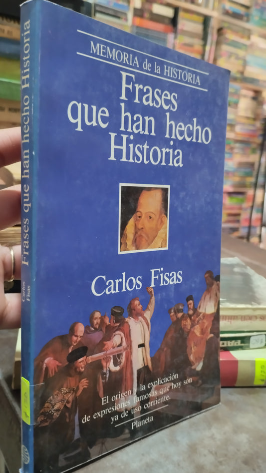 FRASES QUE HAN HECHO HISTORIA POR CARLOS FISAS LIBRO USADO HISTORIA ALDAMA