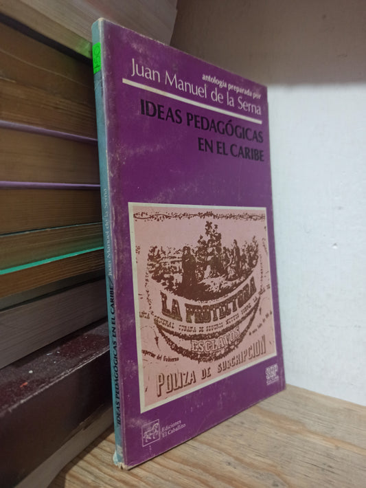 IDEAS PEDAGOGICAS EN EL CARIBE POR JUAN MANUEL DE LA SERNA USADO EDUCACIÓN JUÁREZ