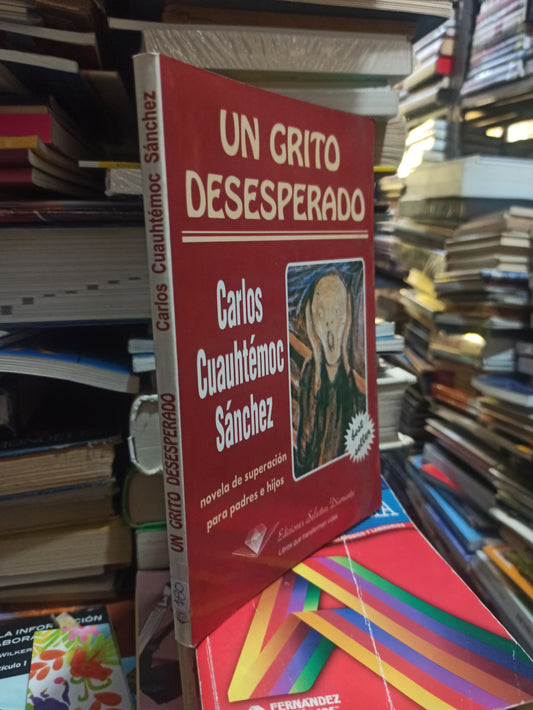 UN GRITO DESESPERADO POR CARLOS CUAUHTÉMOC SÁNCHEZ USADO SUPERACIÓN PERSONAL JUÁREZ