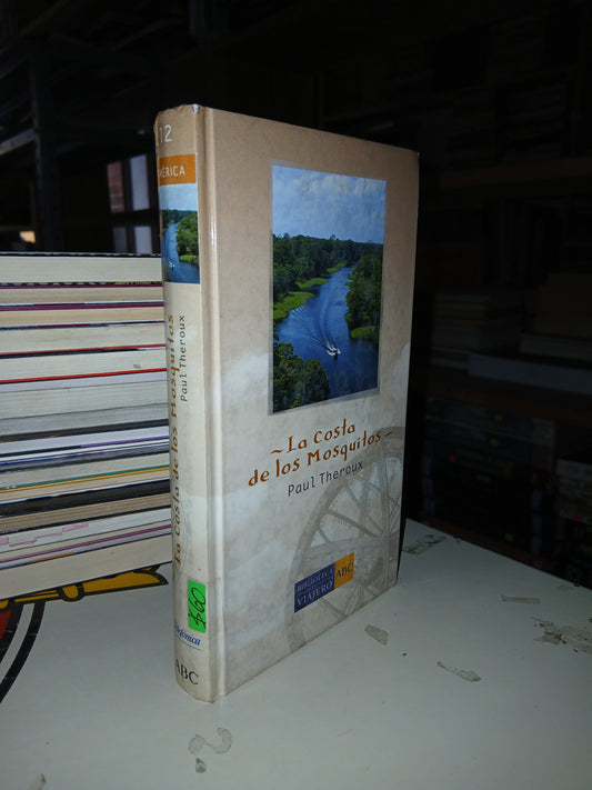 LA COSTA DE LOS MOSQUITOS POR PAUL THEROUX USADO NOVELA LITERARIO 207