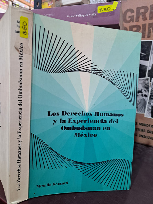 LOS DERECHOS HUMANOS Y LA EXPERIENCIA DEL OMBUDSMAN EN MÉXICO MIREILLE ROCCATTI USADO DERECHO LITERARIO 305