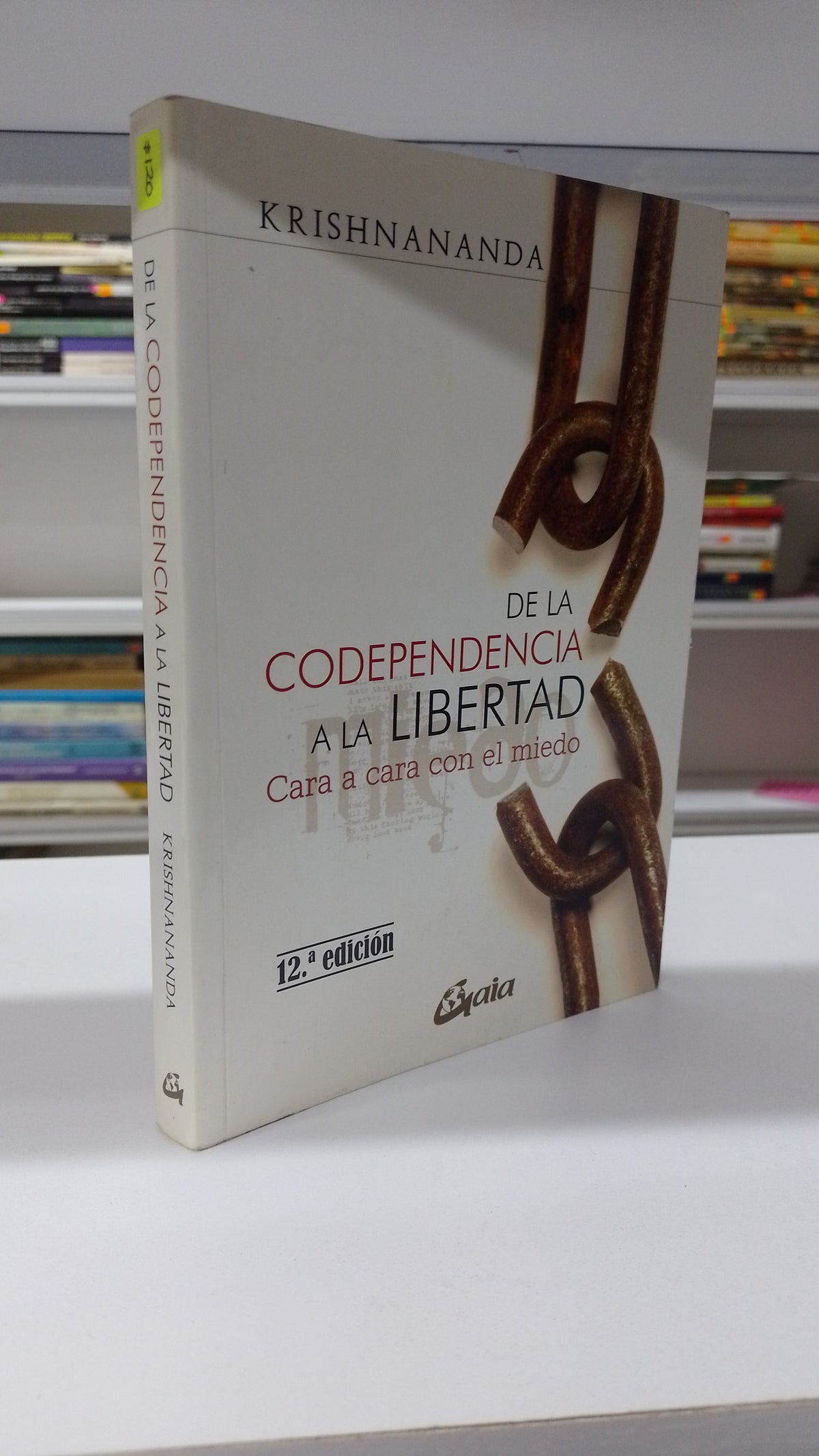 DE LA CODEPENDENCIA A LA LIBERTAD CARA A CARA CON EL MIEDO POR KRISHNANANDA USADOS SUPERACION PERSONAL JUAREZ 515
