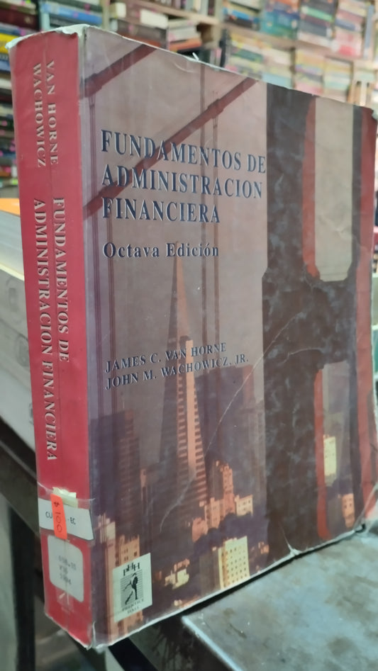 FUNDAMENTOS DE ADMINISTRACION FINANCIERA POR JAMES C VAN HORNE LIBRO USADO ADMINISTRACION ALDAMA