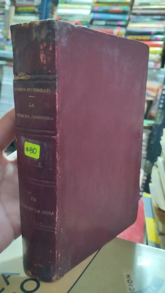 LA HERMOSA JARDINERA POR PONSON DU TERRAIL LIBRO USADO NOVELAS ALDAMA