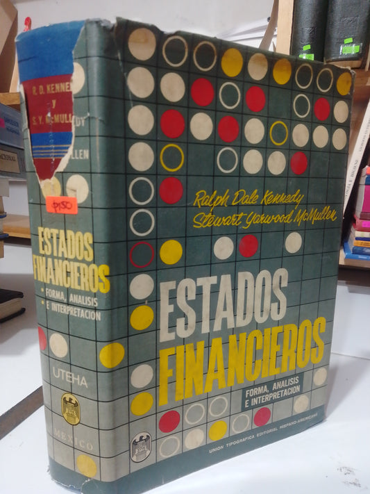 ESTADOS FINANCIEROS POR RALPH DALE KENNEDY Y STEWART MCMULLEN USADO ADMINISTRACION JUAREZ