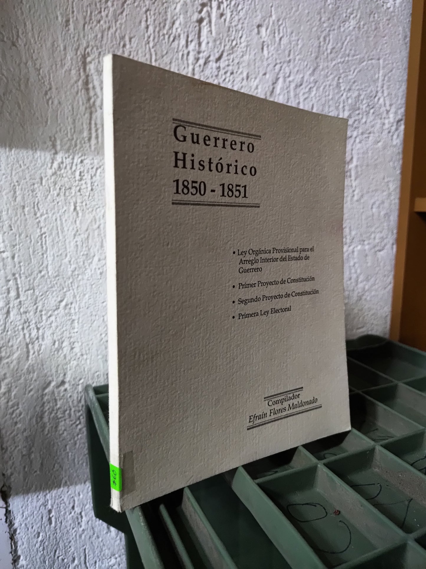 GUERRERO HISTORICO 1850 - 1851 POR EFRAIN FLORES MALDONADO USADO DERECHO JUAREZ 515