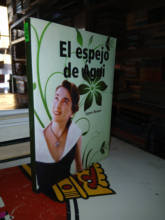 EL ESPEJO DE ÁGUI POR AGNES ROSNER USADO NOVELA LITERARIO 207