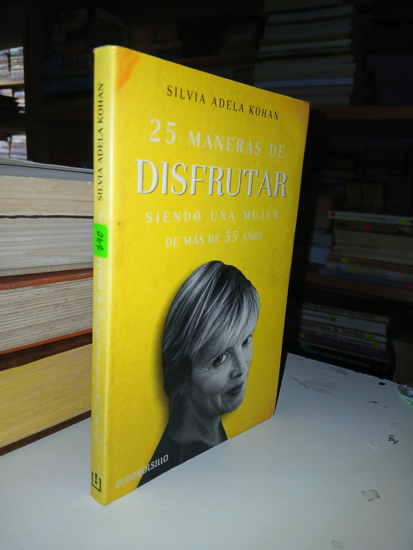 25 MANERAS DE DISFRUTAR SIENDO UNA MUJER DE MÁS DE 55 AÑOS POR SILVIA ADELA KOHAN USADO SUPERACIÓN PERSONAL LITERARIO 207