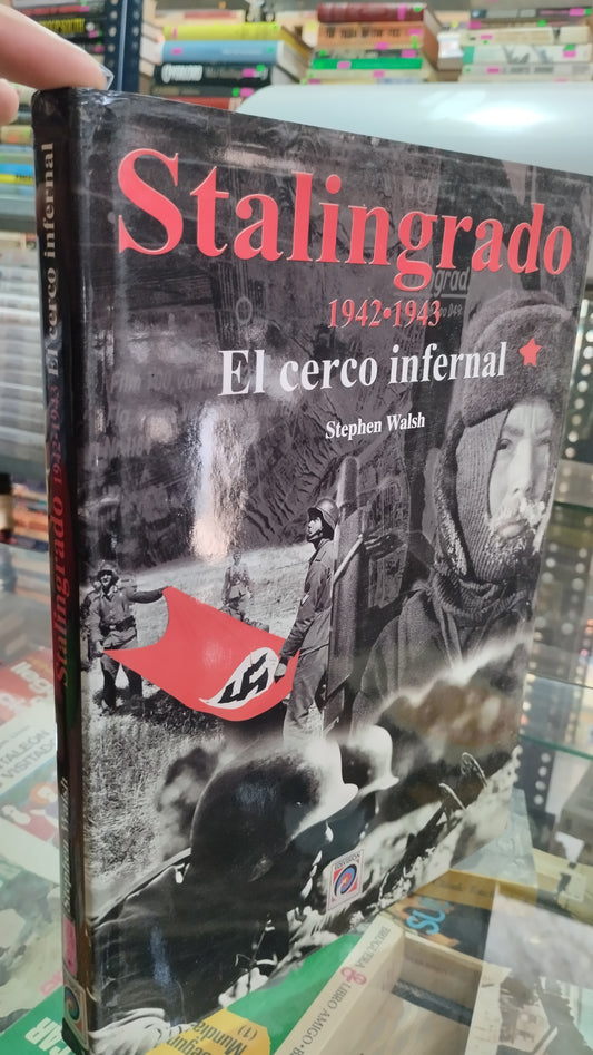 STALINGRADO 1942 1943 EL CERCO INFERNAL POR STEPHEN WALSH LIBRO USADO HISTORIA ALDAMA