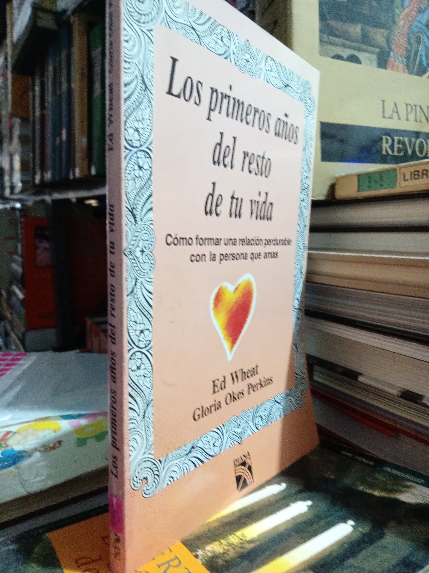 LOS PRIMEROS AÑOS DEL RESTO DE TU VIDA POR ED WHEAT Y GLORIA OKES PERKINS USADO SUPERACION PERSONAL JUÁREZ