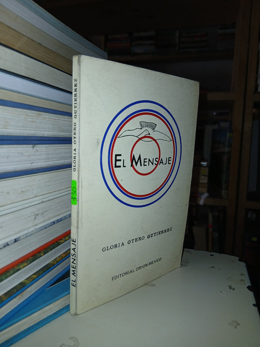 EL MENSAJE POR GLORIA OTERO GUTIÉRREZ USADO SUPERACIÓN PERSONAL LITERARIO 207