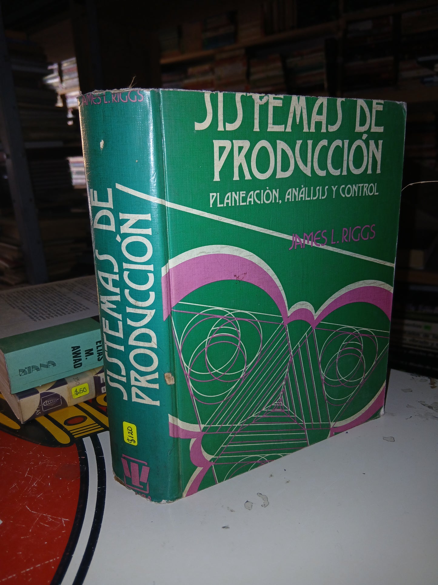 SISTEMAS DE PRODUCCIÓN POR JAMES L. RIGGS USADO ADMINISTRACIÓN LITERARIO 207