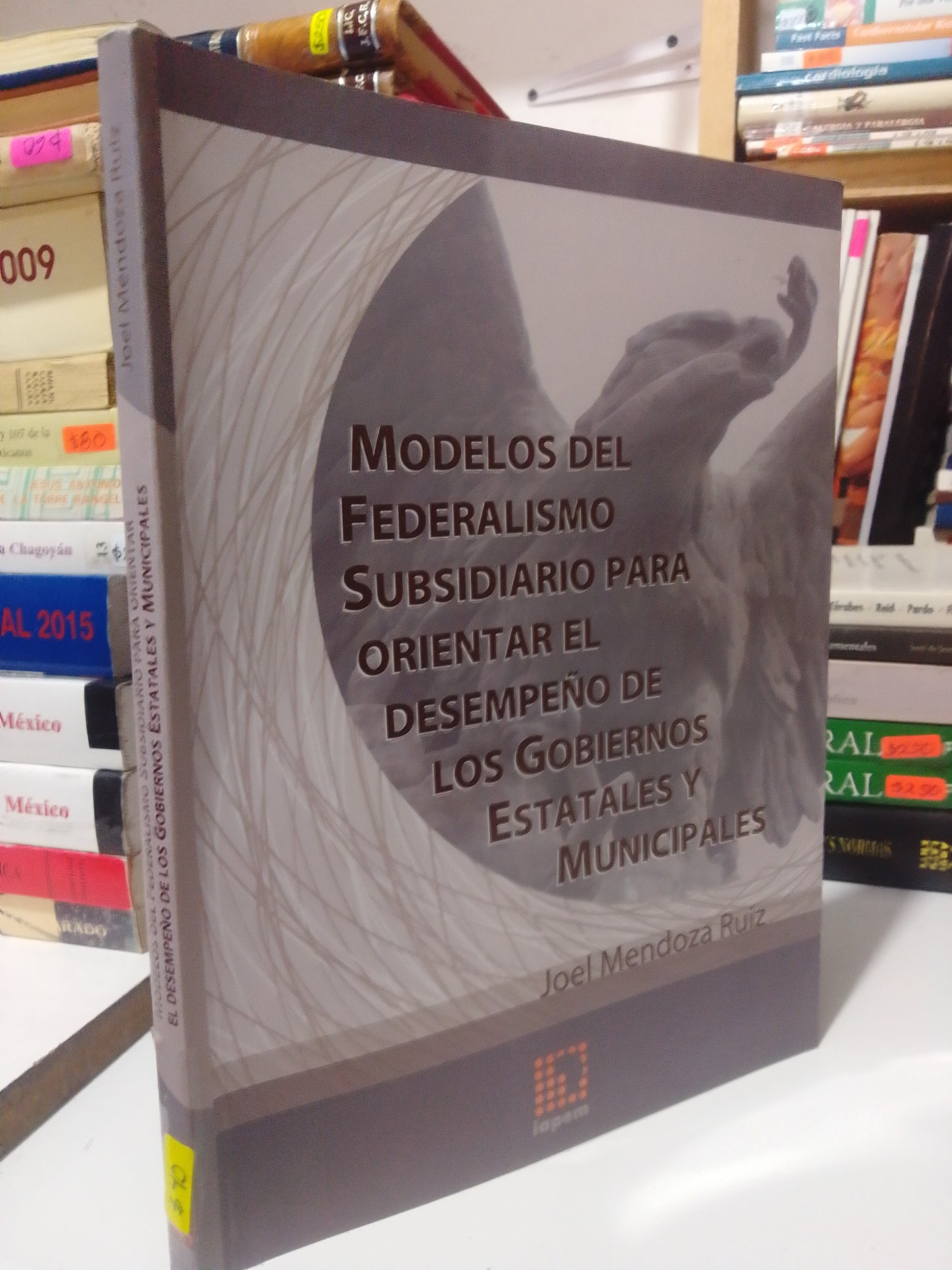 MODELOS DEL FEDERALISMO SUBSIDIARIO PARA ORIENTAR EL DESEMPEÑO DE LOS GOBIERNOS ESTATALES Y MUNICIPALES POR JOEL MENDOZA RUIZ USADO DERECHO JUÁREZ