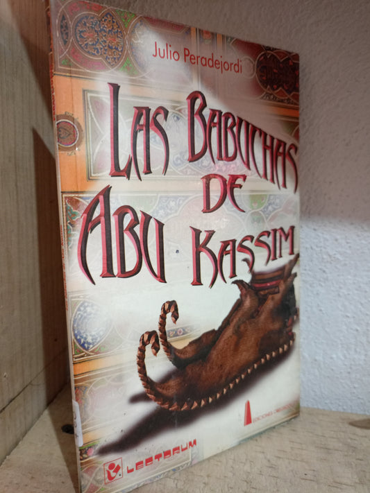 LAS BABUCHAS DE ABU KASSIM POR JULIO PERODEJORDI USADO NOVELA LITERARIO 305