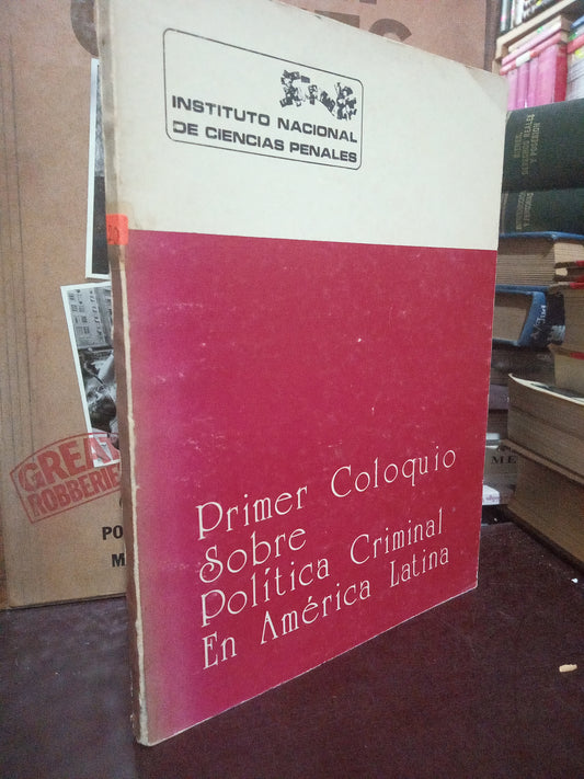 PRIMER COLOQUIO SOBRE POLITICA CRIMINAL EN AMERICA LATINA USADO DERECHO LITERARIO 305