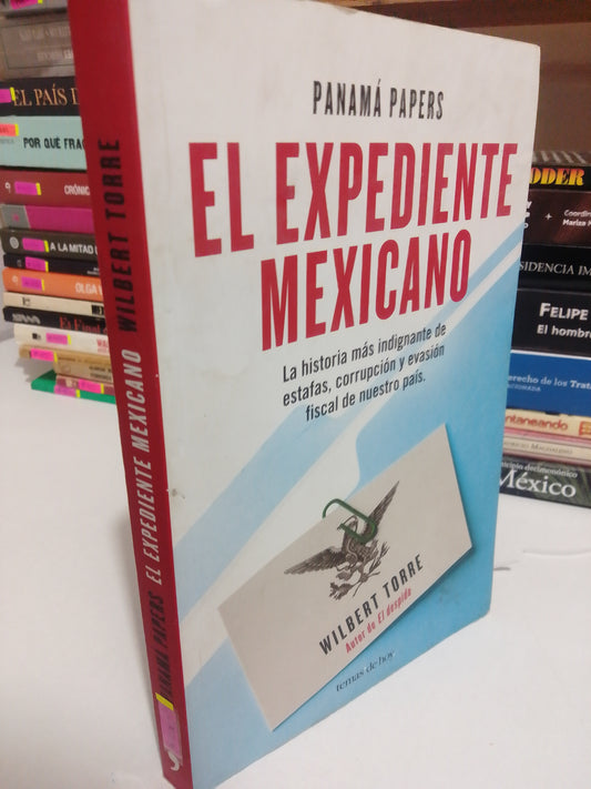 EL EXPEDIENTE MEXICANO POR PANAMA PAPERS Y WILBERT TORRE USADO POLÍTICA JUÁREZ
