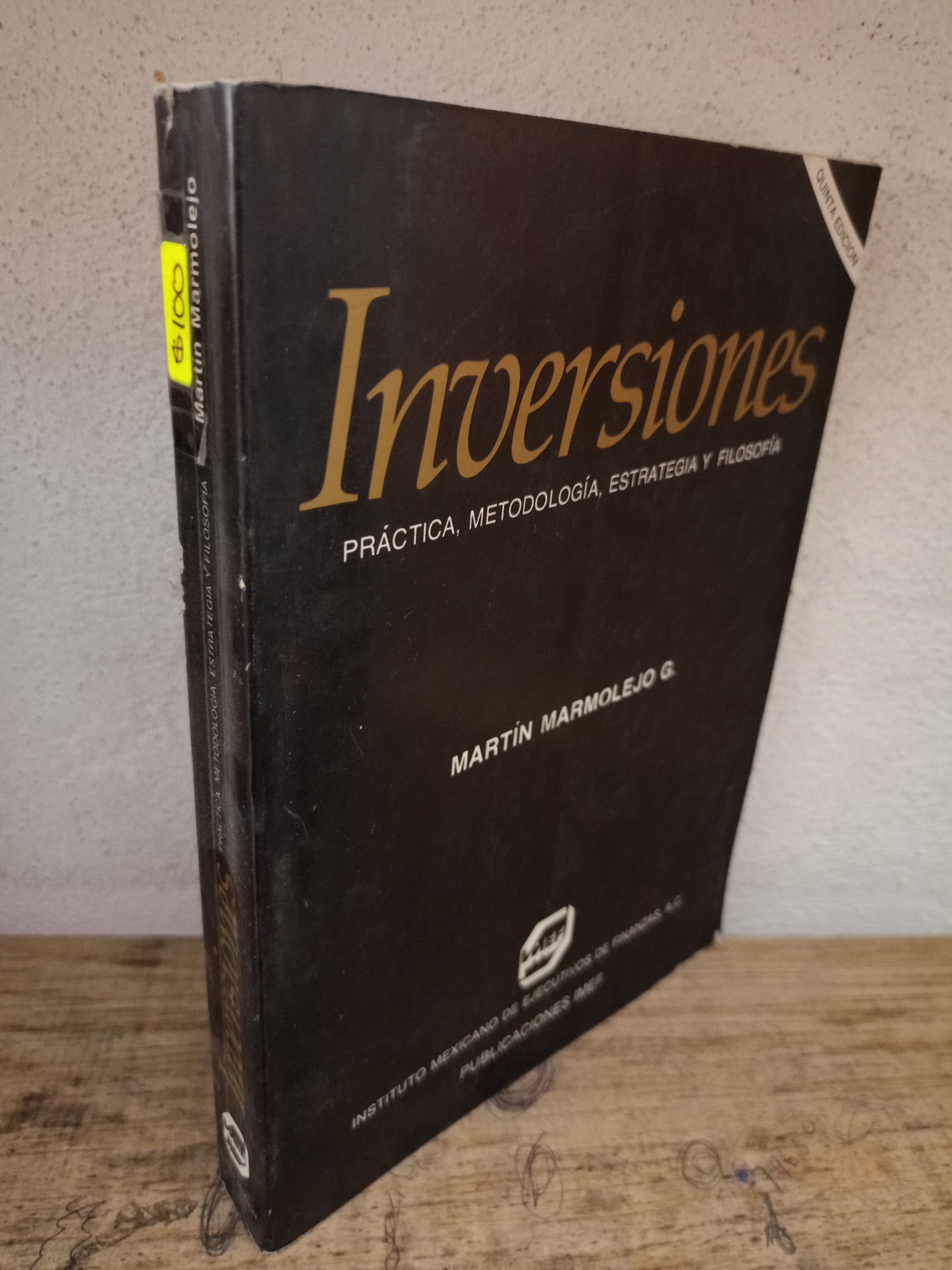 INVERSIONES PRÁCTICA, METODOLOGÍA, ESTRATEGIA Y FILOSOFÍA POR MARTÍN MARMOLEJO G. USADO ADMINISTRACIÓN LITERARIO 305