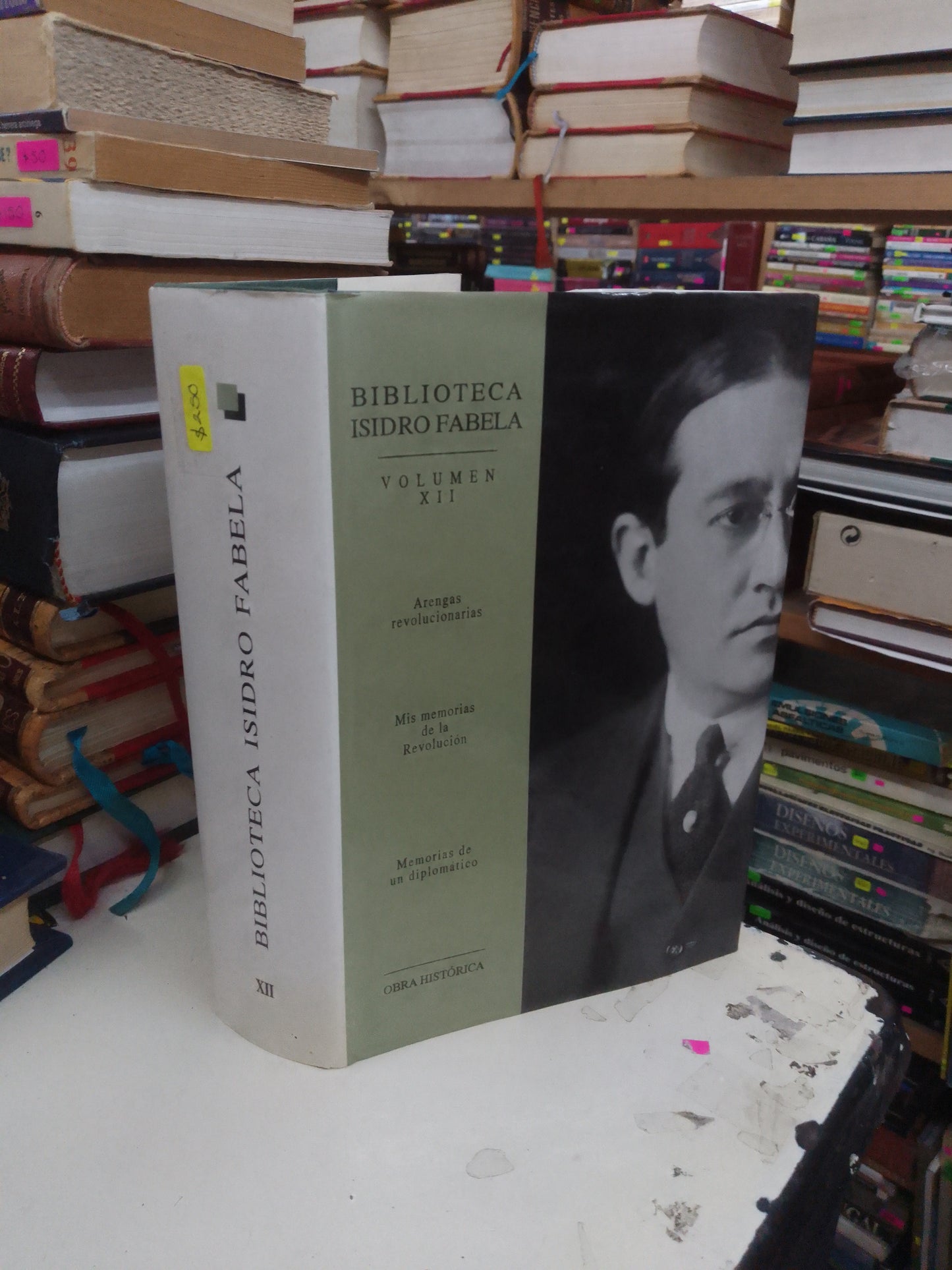 BIBLIOTECA ISIDRO FABELA VOLUMEN XII: ARENGAS REVOLUCIONARIAS/MIS MEMORIAS DE LA REVOLUCIÓN/MEMORIAS DE UN DIPLOMÁTICO USADO HISTORIA LITERARIO 207