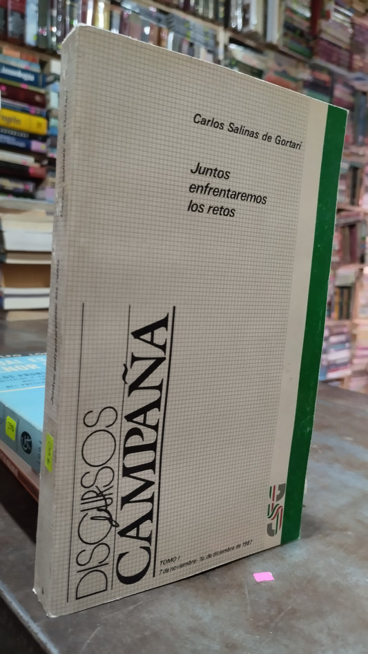 JUNTOS ENFRENTAREMOS LOS RETOS POR CARLOS SALINAS DE GORTARI LIBRO USADO POLITICA ALDAMA
