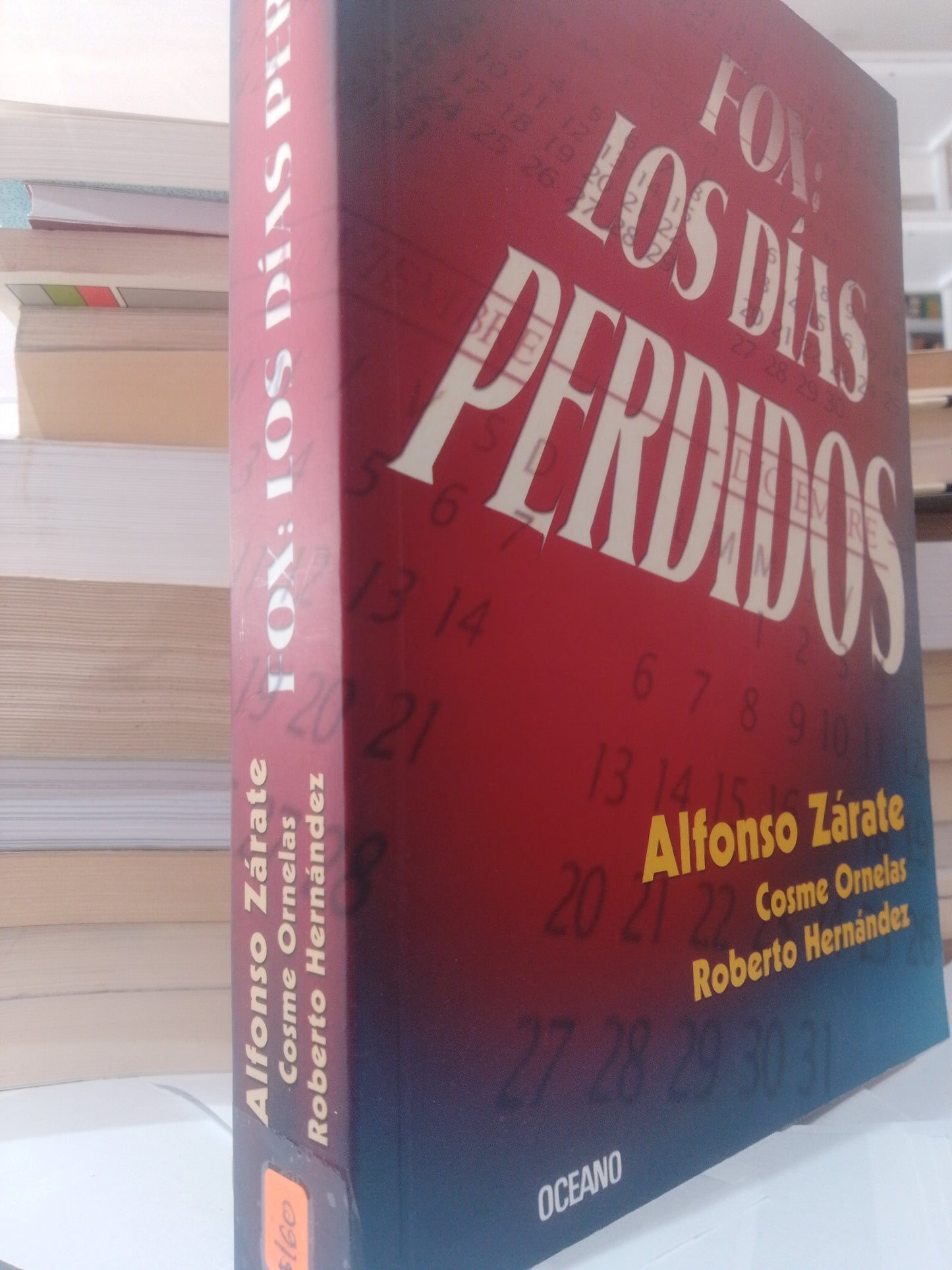 FOX LOS DIAS PERDIDOS ALFONSO ZARATE COSME ORNELAS Y ROBERTO HERNANDEZ USADO POLITICA JUAREZ 515