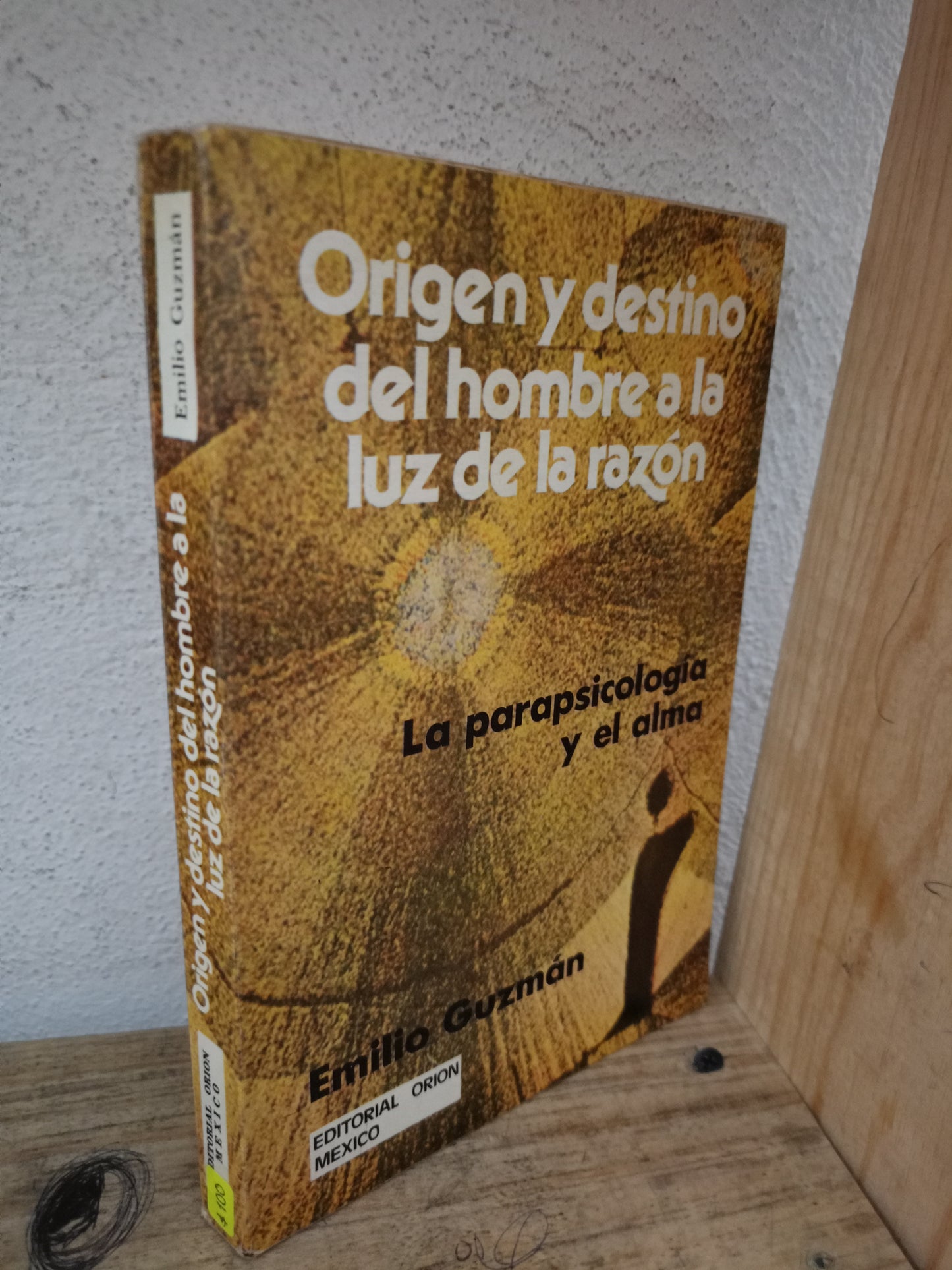 ORIGEN Y DESTINO DEL HOMBRE A LA LUZ DE LA RAZÓN LA PARAPSICOLOGÍA Y EL ALMA POR EMILIO GUZMÁN USADO PSICOLOGÍA ALDAMA