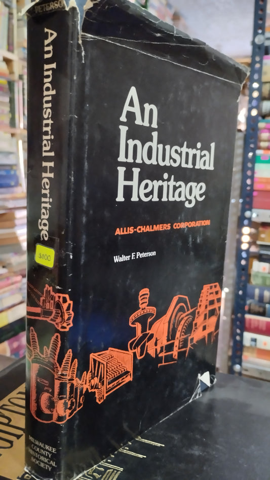 AN INDUSTRIAL HERITAGE POR WALTER F PETERSON LIBRO USADO ANTIGUO ALDAMA