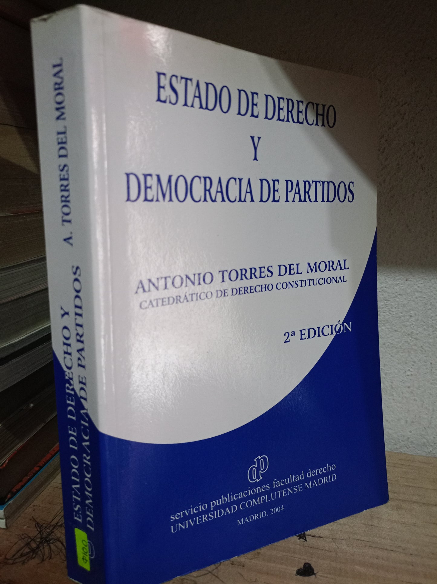ESTADO DE DERECHO Y DEMOCRACIA DE PARTIDOS POR ANTONIO TORRES DEL MORAL USADO DERECHO JUAREZ 515