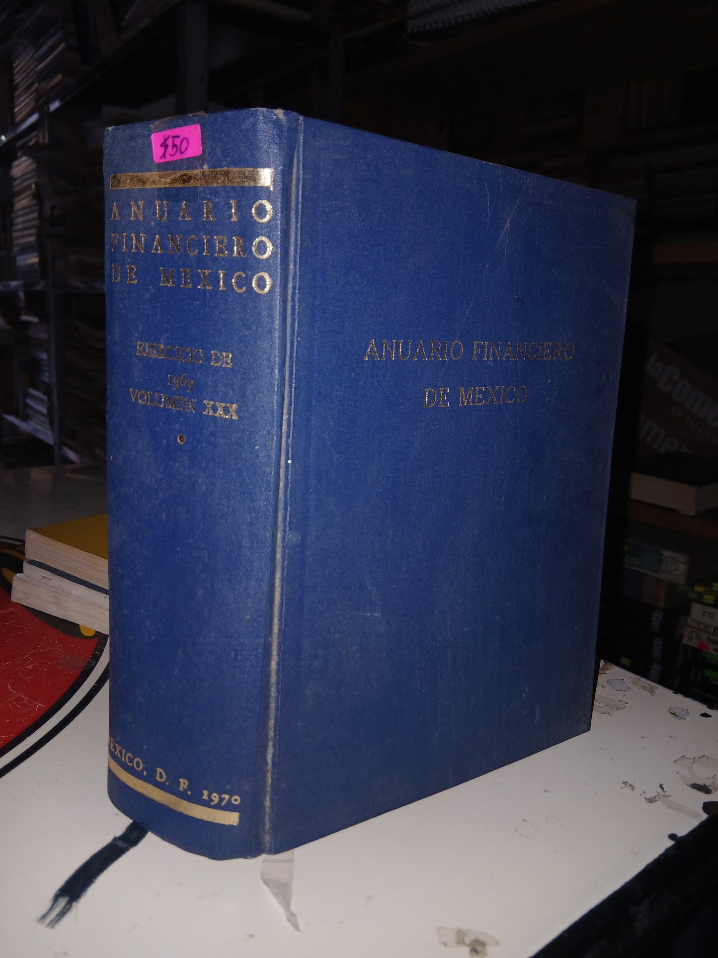 ANUARIO FINANCIERO DE MÉXICO EJERCICIO DE 1969 (VOLUMEN XXX) USADO ADMINISTRACIÓN LITERARIO 207