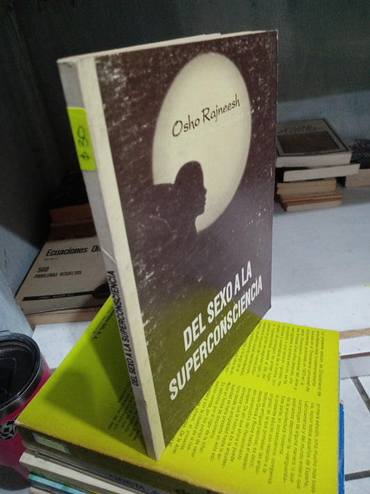DEL SEXO A LA SUPERCONSCIENCIA POR OSHO RAJNEESH USADO PSICOLOGIA JUAREZ