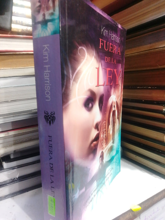 FUERA DE LA LEY KIM HARRISON USO NOVELA JUAREZ #507