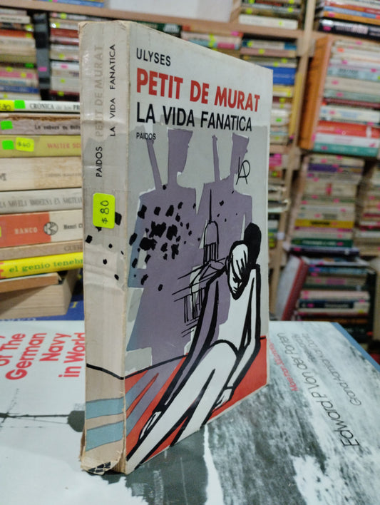PETIT DE MURAT LA VIDA FANSTICA POR ULYSES USADO NOVELAS ALDAMA