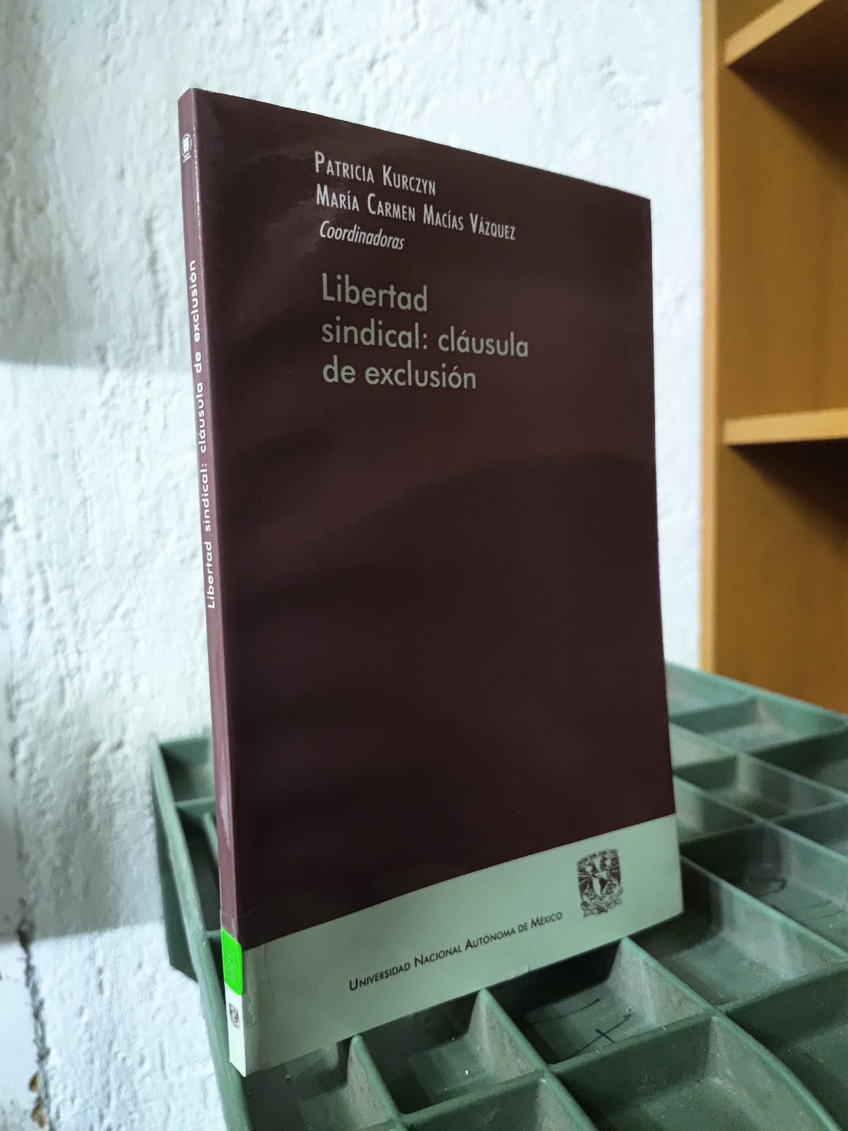 LIBERTAD SINDICAL CLAUSULA DE EXCLUSION POR PATRICIA KURCZYN USADO DERECHO JUAREZ 515